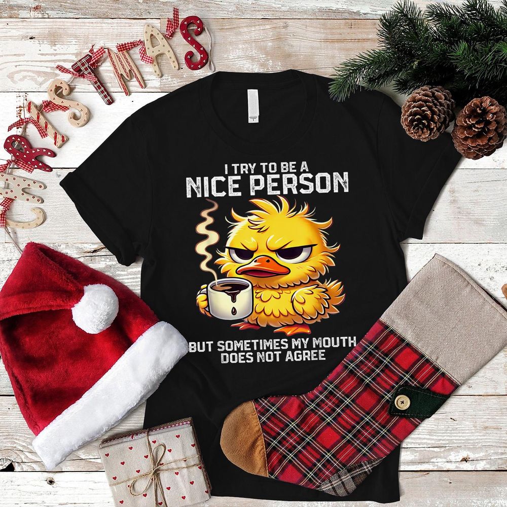 I Try To Be Nice Person But Sometimes My Mouth Doesn't Shirt Unisex Standard T-Shirt black s