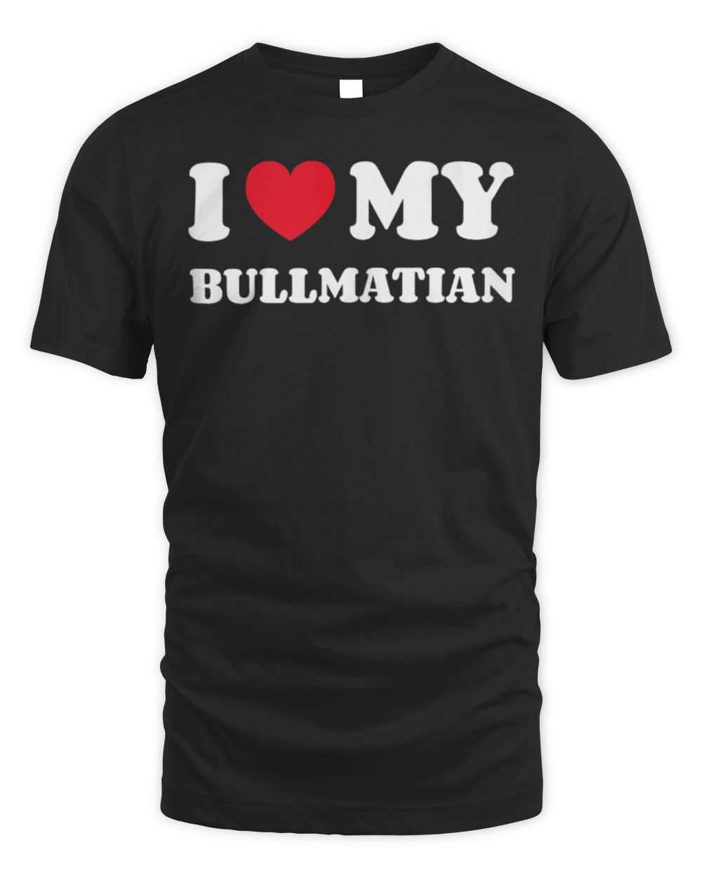 English Bulldog Dalmatian Mix I Love My Bullmatian Tank Top Unisex Standard T-Shirt black s
