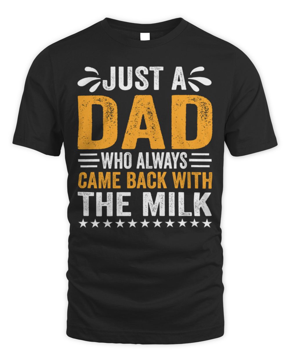 Father's Day Just A Dad Who Always Came Back With The Milk Long Sleeve T-Shirt Unisex Standard T-Shirt black s