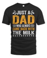 Father's Day Just A Dad Who Always Came Back With The Milk Long Sleeve T-Shirt Unisex Standard T-Shirt black s