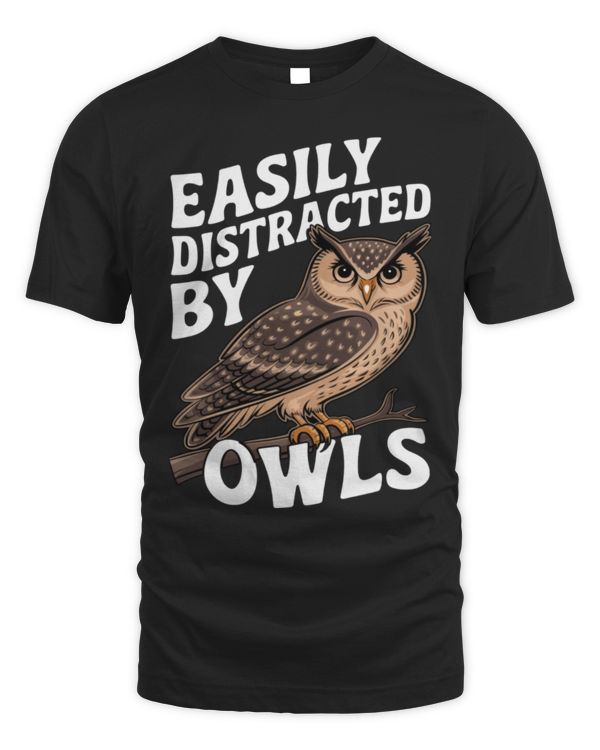 Funny Owls Lovers Sarcastic Jokes Easily Distracted by Owls Long Sleeve T-Shirt